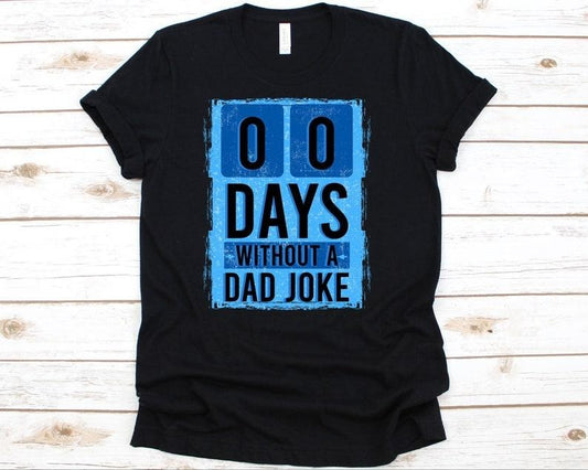 00 Days Without Dad Joke Funny Jokes - Adult & Kids T-Shirts, Sweatshirts & Hoodies apparel design preview 1