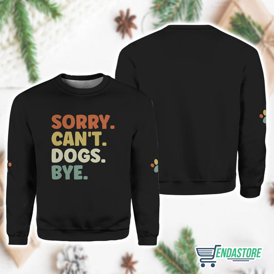 Women’s Sorry Can’t Dogs Bye Dog Lovers Casual Sweatshirt 3D Sweater - Gift for Animal Lovers product image 2