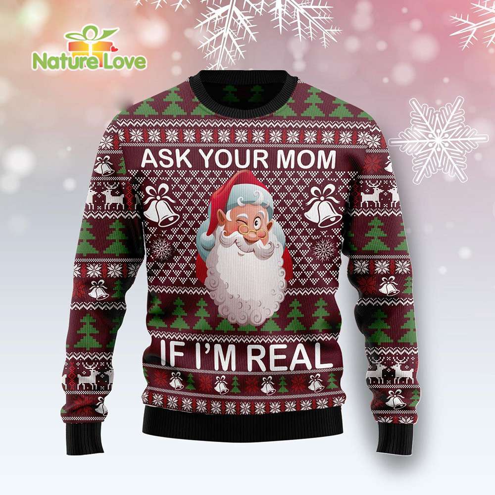 Ask Your Mom If I Am Real Funny Santa Gifts Ugly Christmas Sweater - Holiday Gift product image