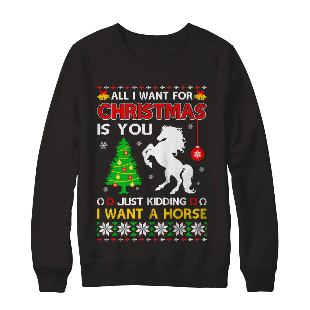 All i want for Christmas is you just kidding i want a horse Christmas Sweater - Holiday Gift product image 2