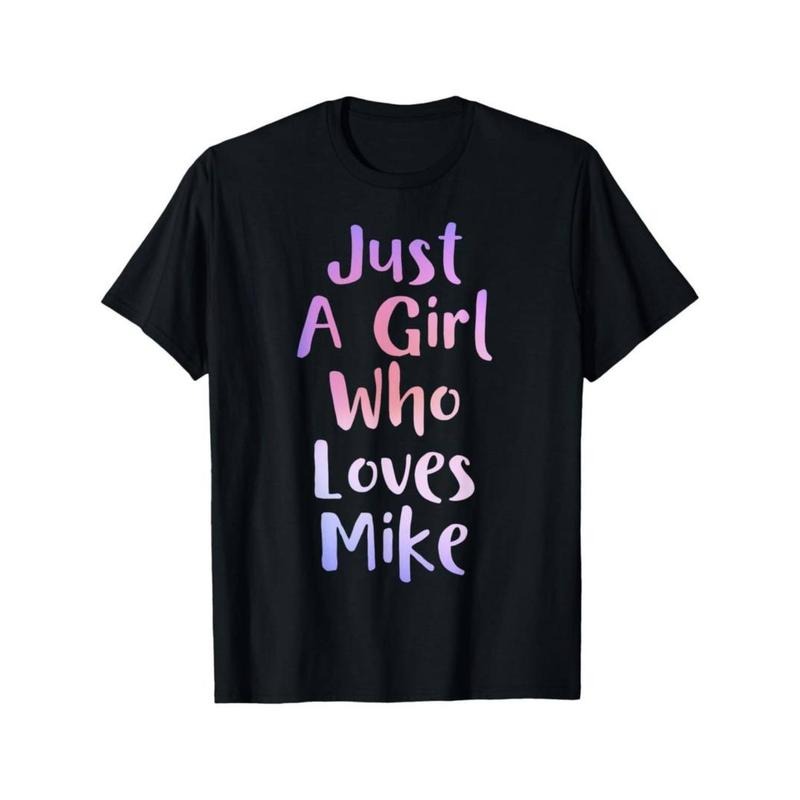 [100% Cotton] Just Girl Who Loves MIKE Personal Name - Adult & Kids T-Shirts, Sweatshirts & Hoodies apparel design preview 1