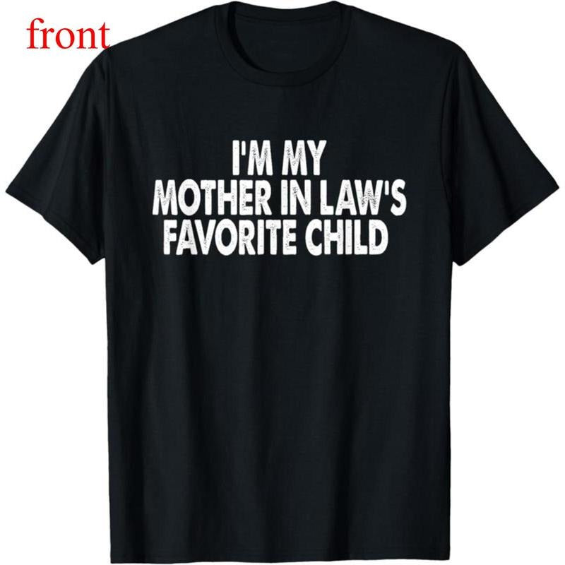 100% Cotton I'M My Mother Law'S Favorite Child Funny - Adult & Kids T-Shirts, Sweatshirts & Hoodies apparel design preview 1