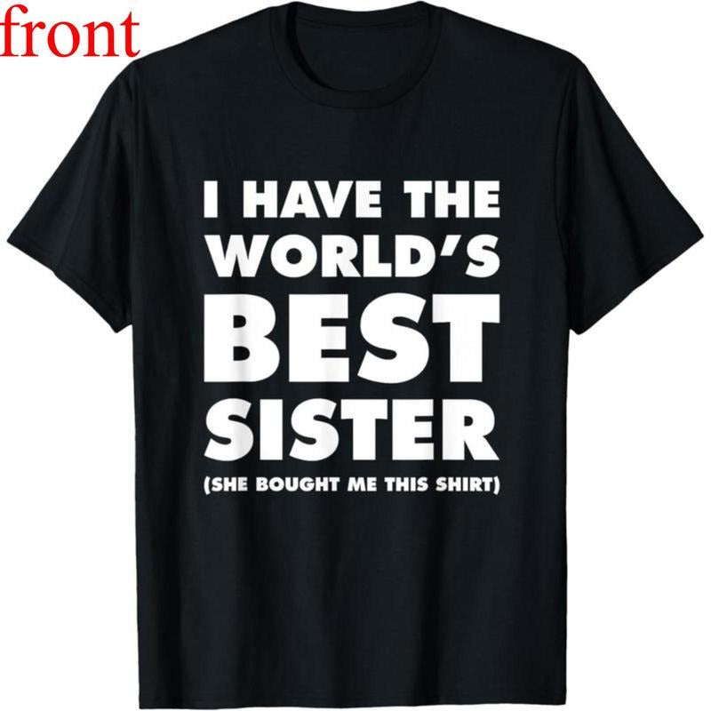100% Cotton I Have World'S Best Sister Funny Siblings - Adult & Kids T-Shirts, Sweatshirts & Hoodies apparel design preview 1