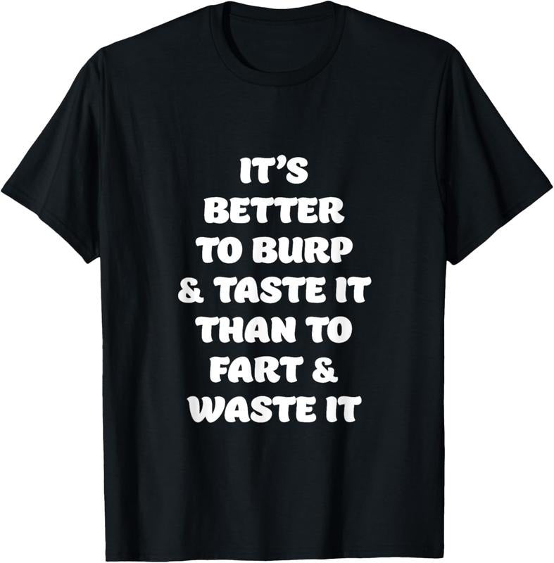 100% Cotton 'S Better Burp Taste Than Fart Waste - Adult & Kids T-Shirts, Sweatshirts & Hoodies apparel design preview 1