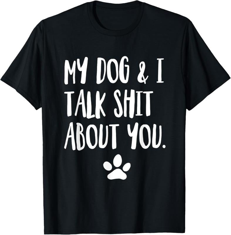 100% Cotton My Dog I Talk Shit About You Funny - Adult & Kids T-Shirts, Sweatshirts & Hoodies apparel design preview 1