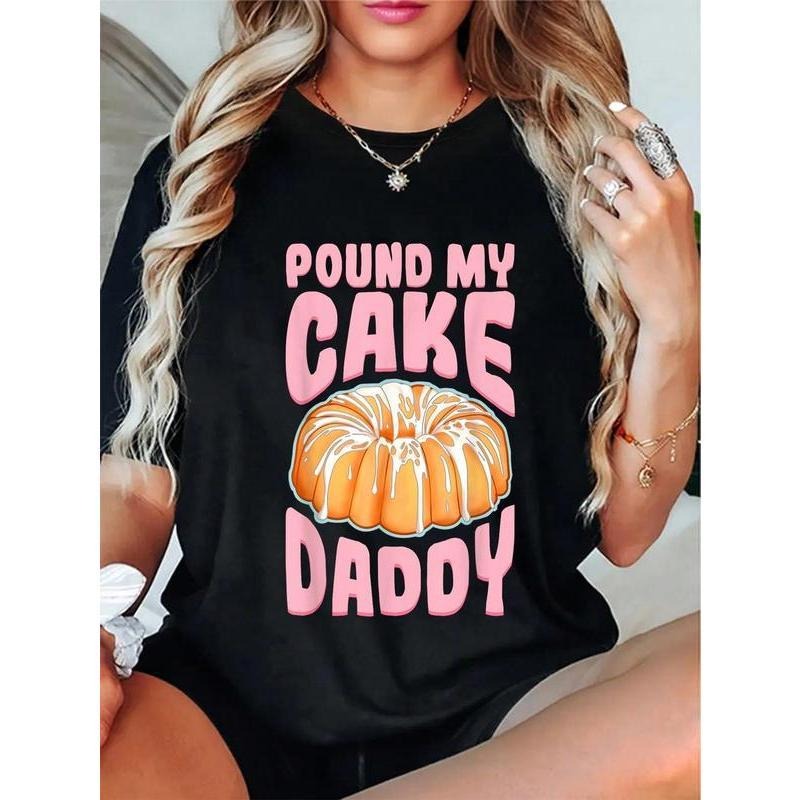 100% Cotton Pound My Cake Daddy Woman Bad Girl Quote - Adult & Kids T-Shirts, Sweatshirts & Hoodies apparel design preview 1