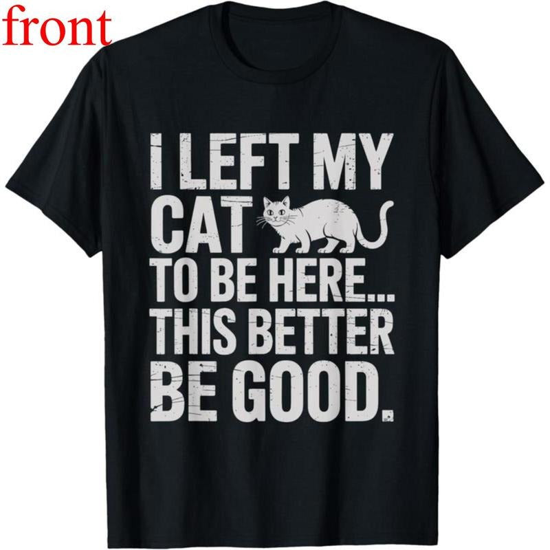 100% Cotton Funny Cat Lover I Left My Be Here - Adult & Kids T-Shirts, Sweatshirts & Hoodies apparel design preview 1