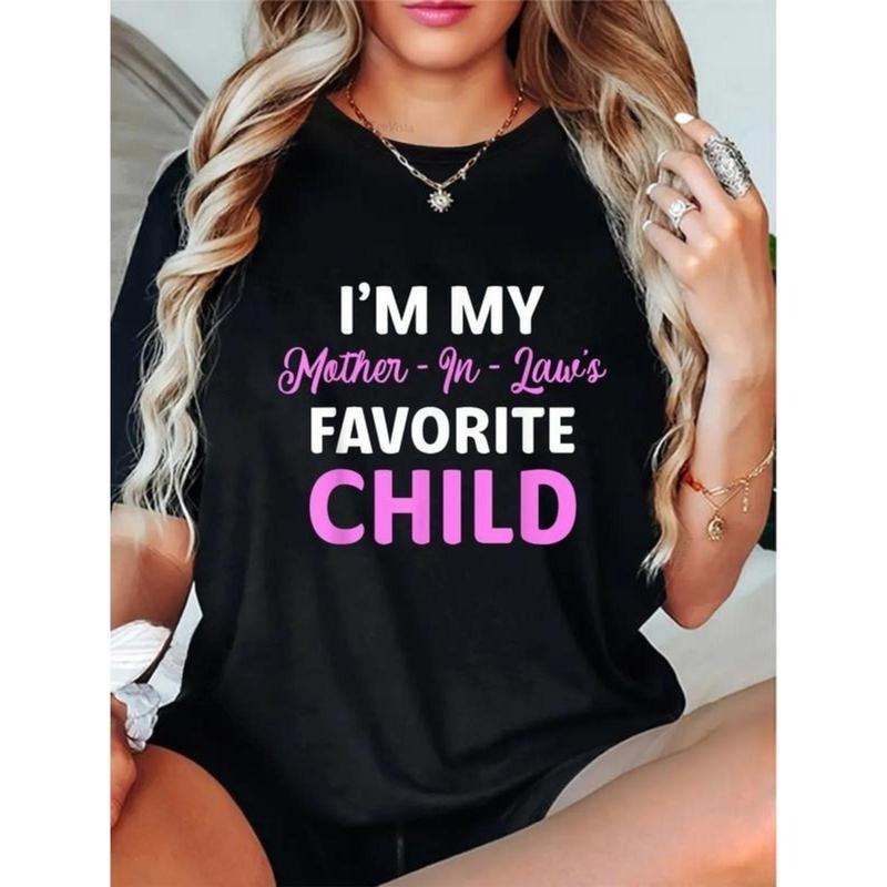 100% Cotton I'M My Mother Laws Favorite Child Funny - Adult & Kids T-Shirts, Sweatshirts & Hoodies apparel design preview 1
