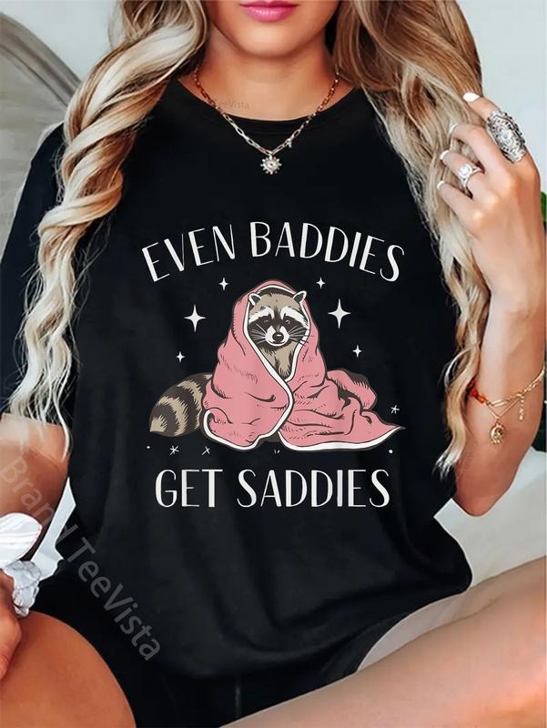 100% Cotton Even Baddies Get Saddies Funny Meme - Adult & Kids T-Shirts, Sweatshirts & Hoodies apparel design preview 1