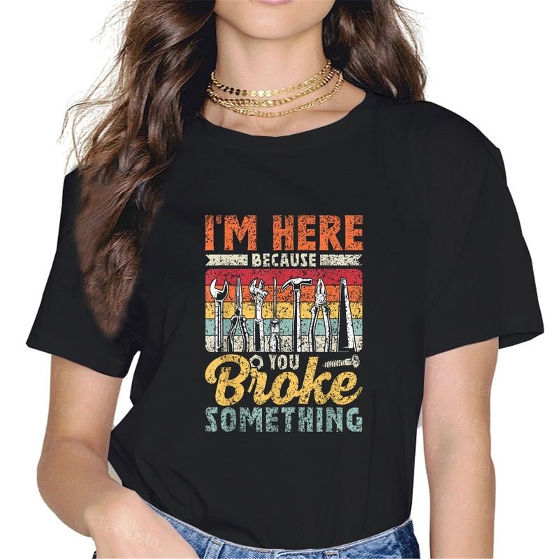 100% Cotton I'M Here Because You Broke Something - Adult & Kids T-Shirts, Sweatshirts & Hoodies apparel design preview 1