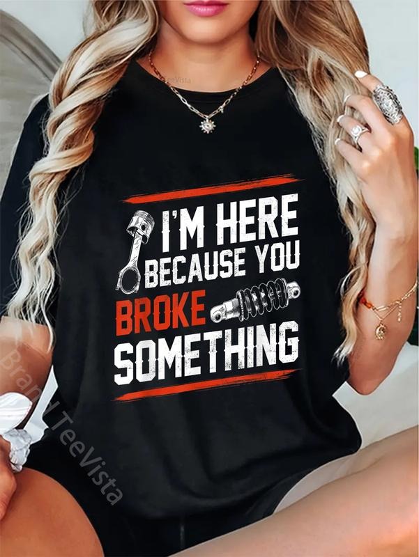 100% Cotton I'M Here Because You Broke Something - Adult & Kids T-Shirts, Sweatshirts & Hoodies apparel design preview 1
