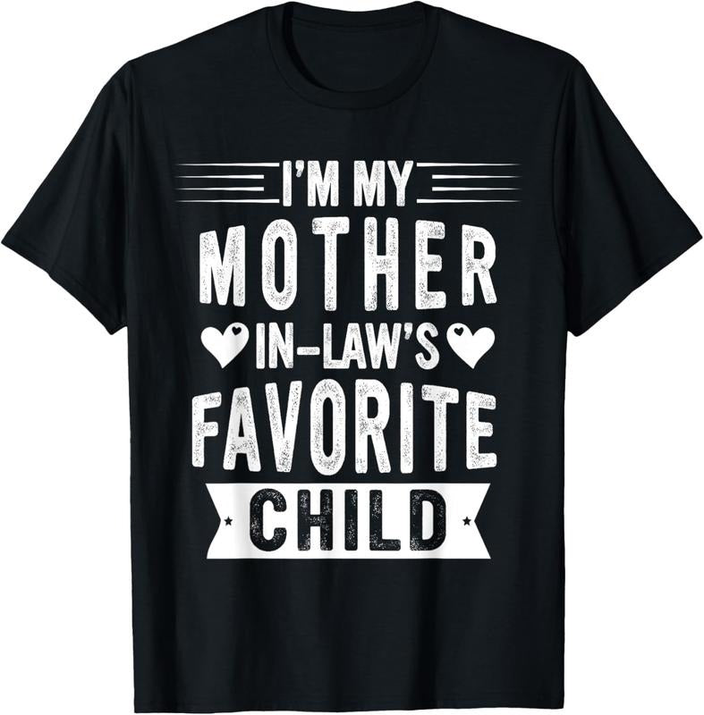 100% Cotton I'M My Mother Law'S Favorite Child Funny - Adult & Kids T-Shirts, Sweatshirts & Hoodies apparel design preview 1