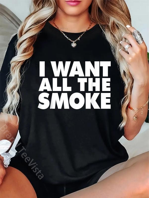 100% Cotton I Want All Smoke - Adult & Kids T-Shirts, Sweatshirts & Hoodies apparel design preview 1