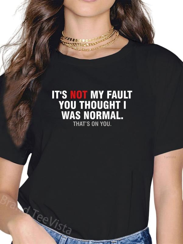 100% Cotton 'S Not My Fault You Thought I Was Normal - Adult & Kids T-Shirts, Sweatshirts & Hoodies apparel design preview 1