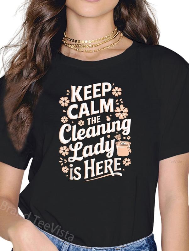 100% Cotton Keep Calm Cleaning Lady Is Here - Adult & Kids T-Shirts, Sweatshirts & Hoodies apparel design preview 1
