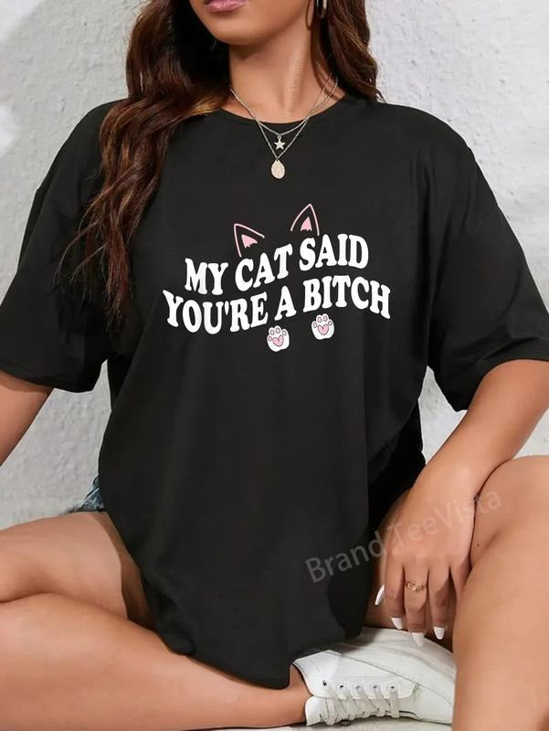 100% Cotton My Cat Said You'Re Bitch Funny Sarcastic - Adult & Kids T-Shirts, Sweatshirts & Hoodies apparel design preview 1