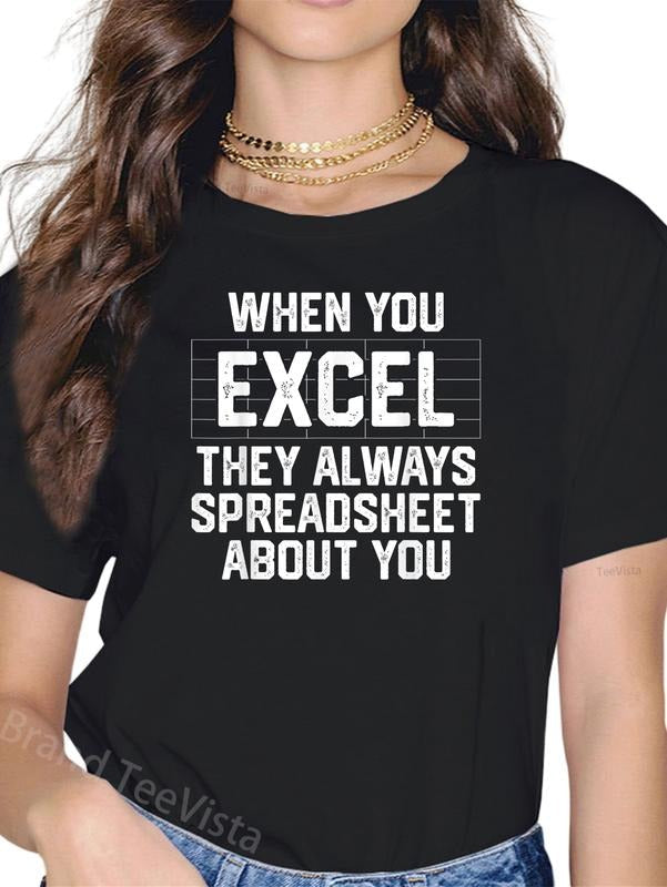100% Cotton When You Excel They Always Spreadsheet - Adult & Kids T-Shirts, Sweatshirts & Hoodies apparel design preview 1