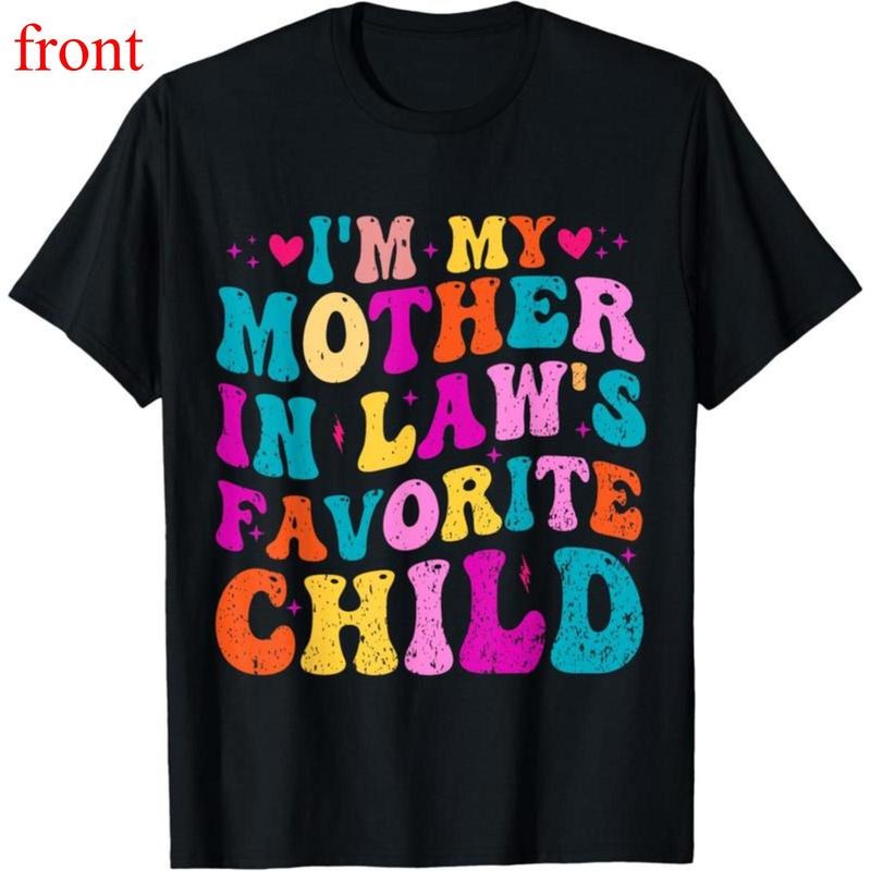 100%Cotton I'M My Mother Law'S Favorite Child Funny - Adult & Kids T-Shirts, Sweatshirts & Hoodies apparel design preview 1