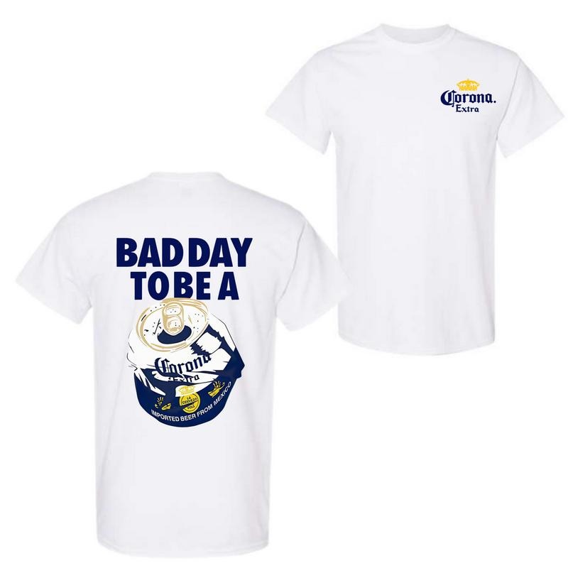 1Bad Day Be Corona Extra 2 Sided Funny Beer Casual - Adult & Kids T-Shirts, Sweatshirts & Hoodies apparel design preview 1