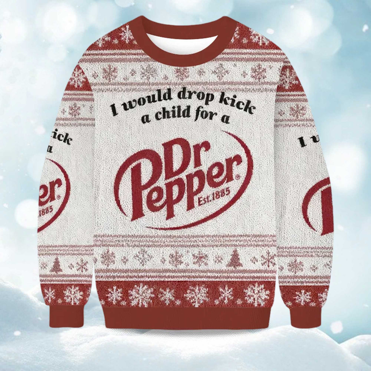 I Would Dropkick A Child For A Dr Pepper Ugly Christmas Sweater - Holiday Gift product image