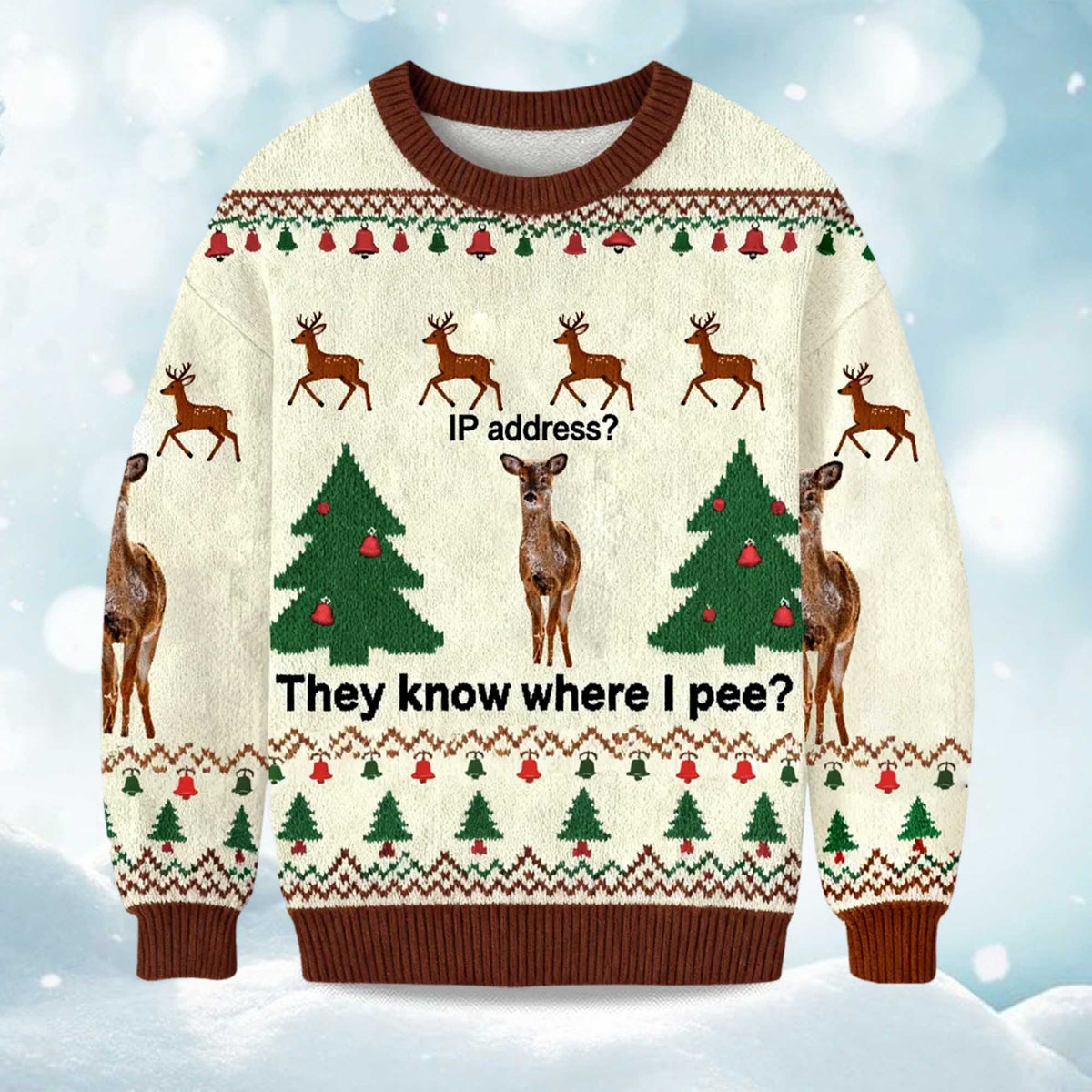 IP Address They Know Where I Pee Deer Ugly Christmas Sweater - Holiday Gift product image