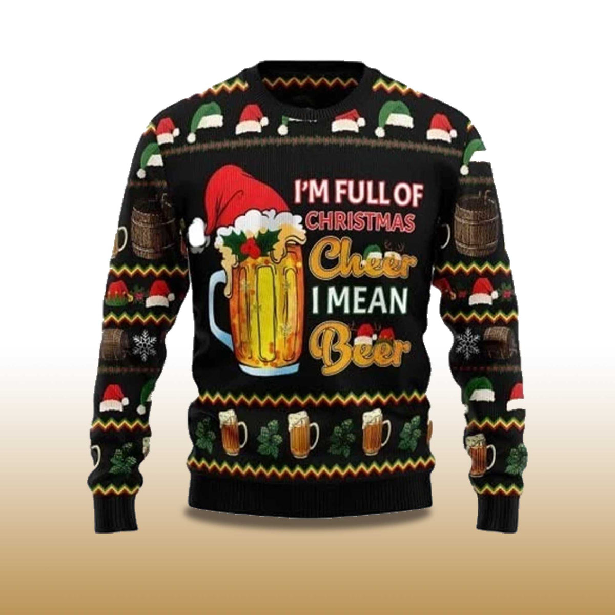 I’m Full Of Christmas Cheer I Mean Beer Ugly Christmas Sweater - Holiday Gift product image 4