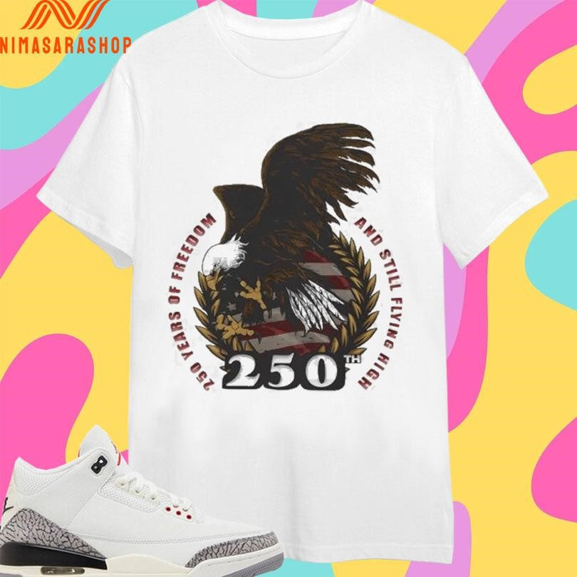 250th Years Of Freedom And Still Flying High - Adult & Kids T-Shirts, Sweatshirts & Hoodies apparel design preview 1
