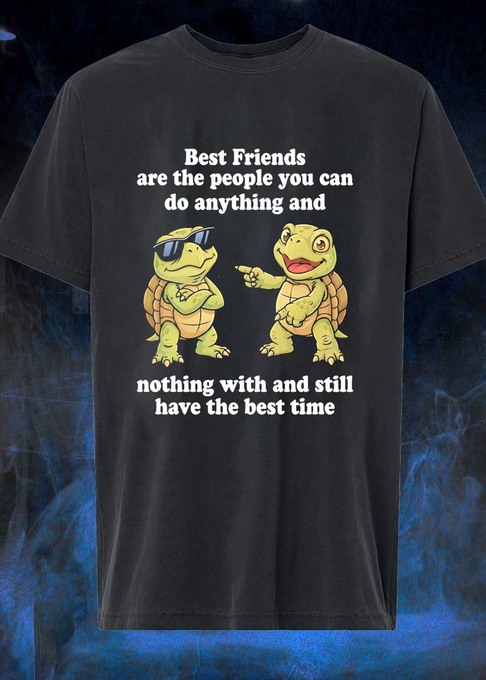 Friends'Do Anything and Nothing with Still Have Best - Adult & Kids T-Shirts, Sweatshirts & Hoodies apparel design preview 1