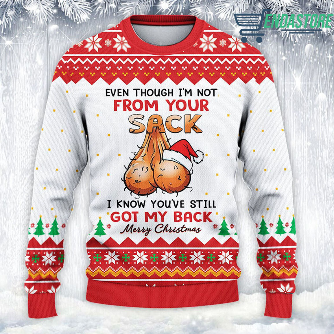 Even though i’m not from your sack you’ve still got my back 3D Christmas Sweater - Holiday Gift product image