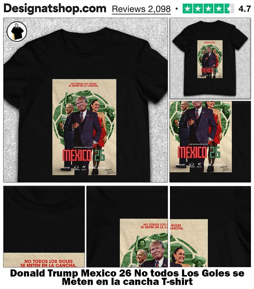 Donald Trump Mexico 26 No todos Los Goles se Meten en - Adult & Kids T-Shirts, Sweatshirts & Hoodies apparel design preview 1