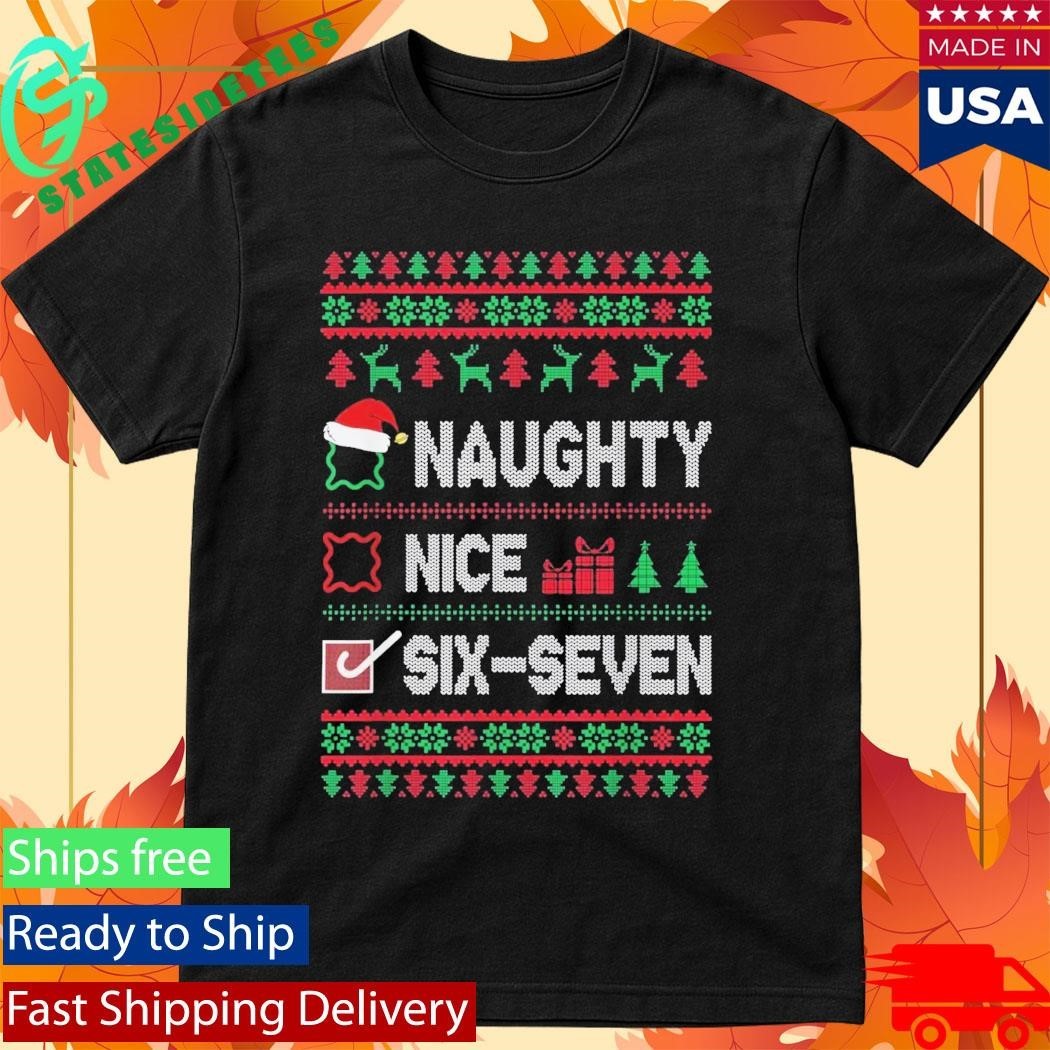 6-7 Meme Nice Naughty Ugly Sweater Christmas - Adult & Kids T-Shirts, Sweatshirts & Hoodies apparel design preview 1