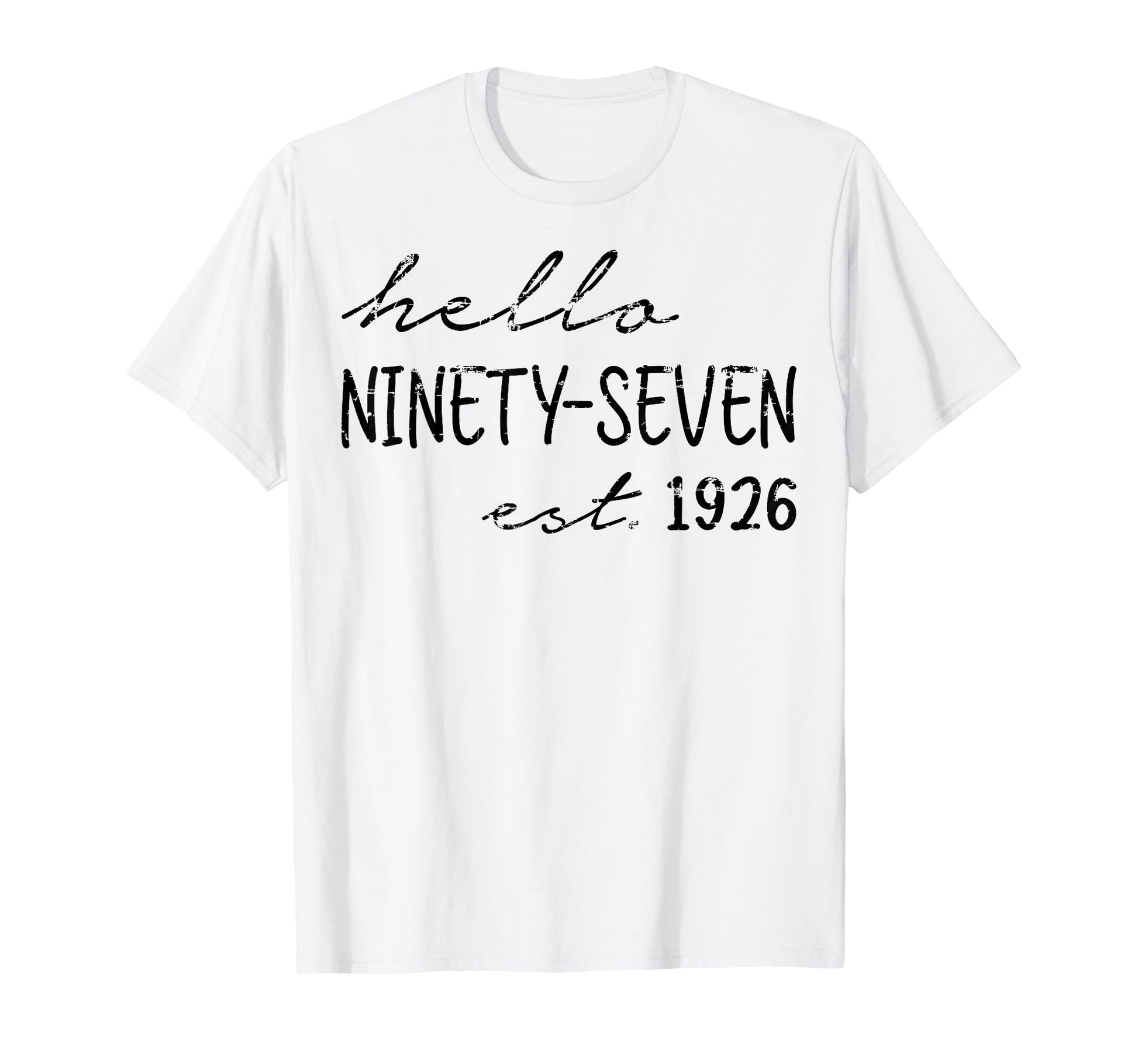 Est 1926 Hello Ninety Seven T-Shirt - Casual Everyday Wear for Adults - T-Shirt, Sweatshirt, Hoodie