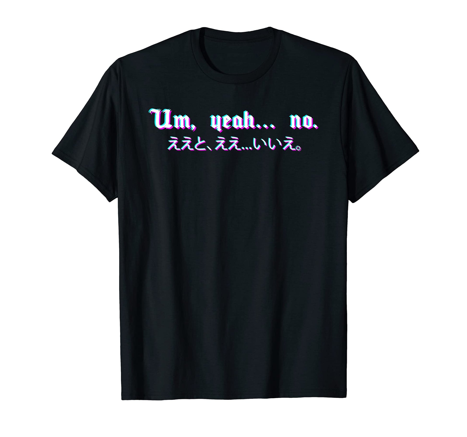 Um Yeah No Vaporwave Aesthetic E T-Shirt - Trendy Graphic for Adults - T-Shirt, Sweatshirt, Hoodie