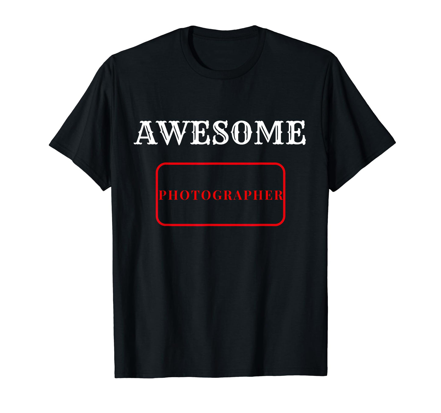 Awesome Photographer Cameras Love Proud T-Shirt - Graphic Print for Adults - T-Shirt, Sweatshirt, Hoodie