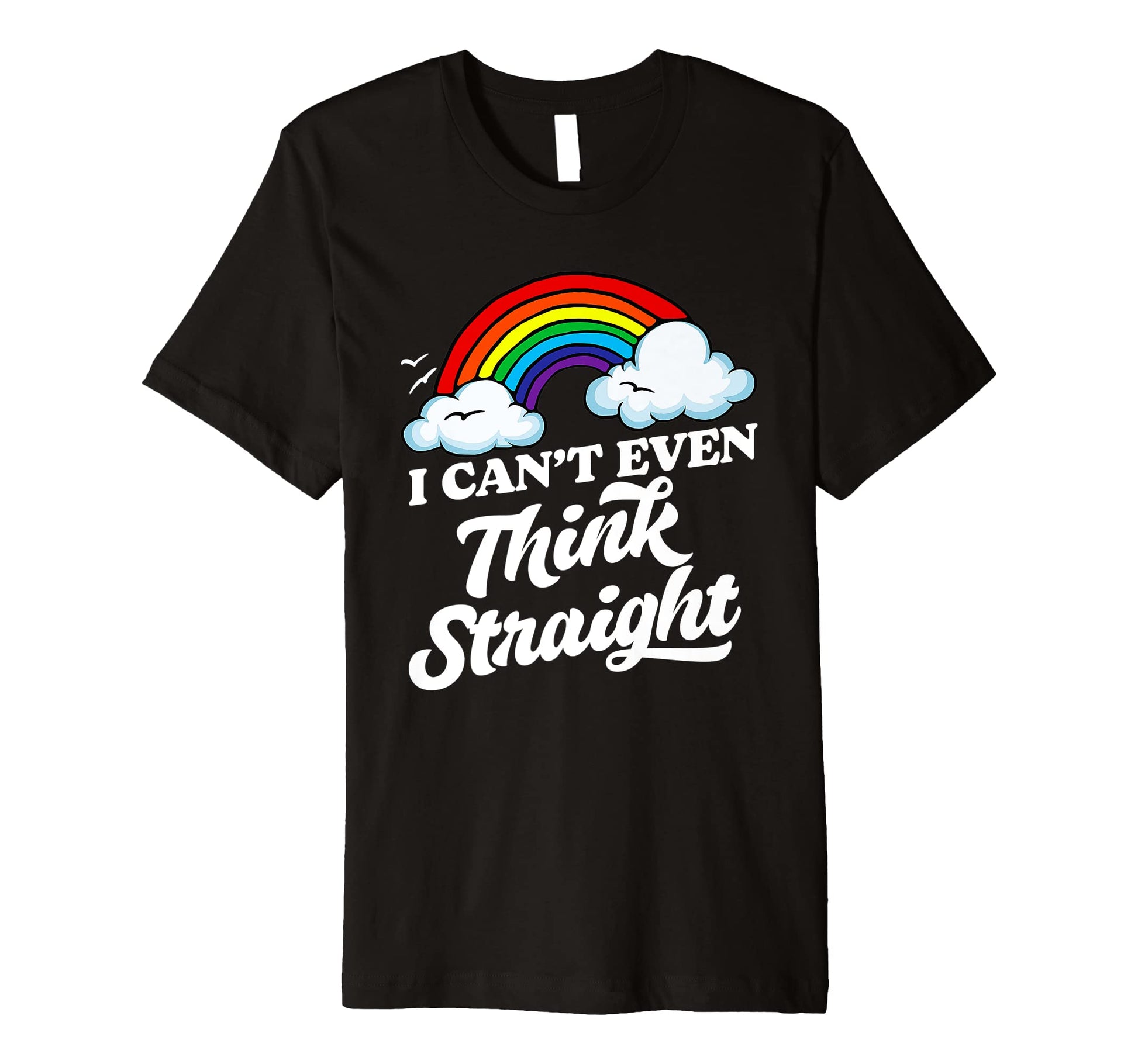 I Cant Even Think Straight Funny Gay Lgbtq T-Shirt - Trendy Graphic Unisex - T-Shirt, Sweatshirt, Hoodie