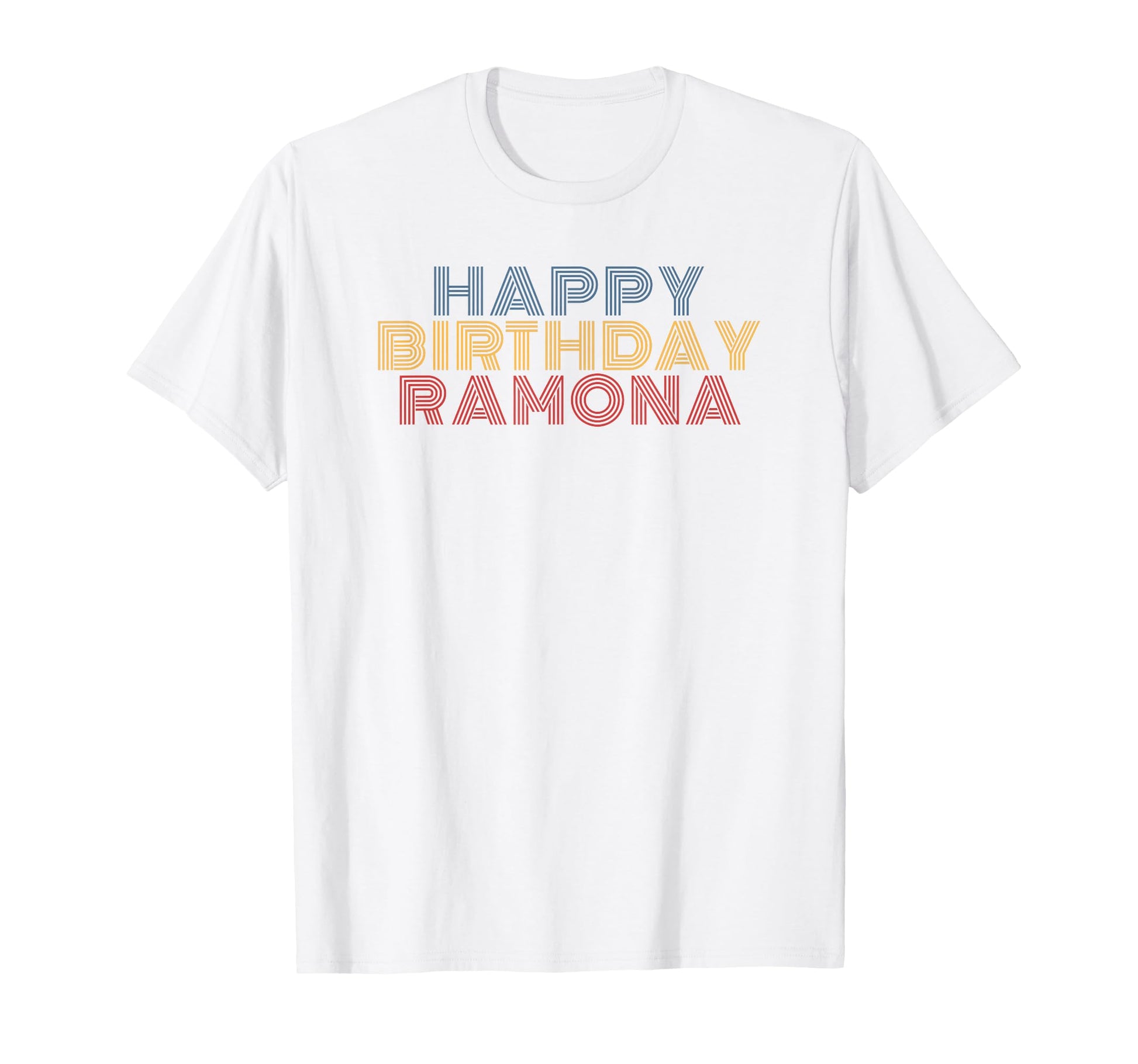 Happy Birthday Ramona Personalized Name T-Shirt - Graphic Print Men Women - T-Shirt, Sweatshirt, Hoodie