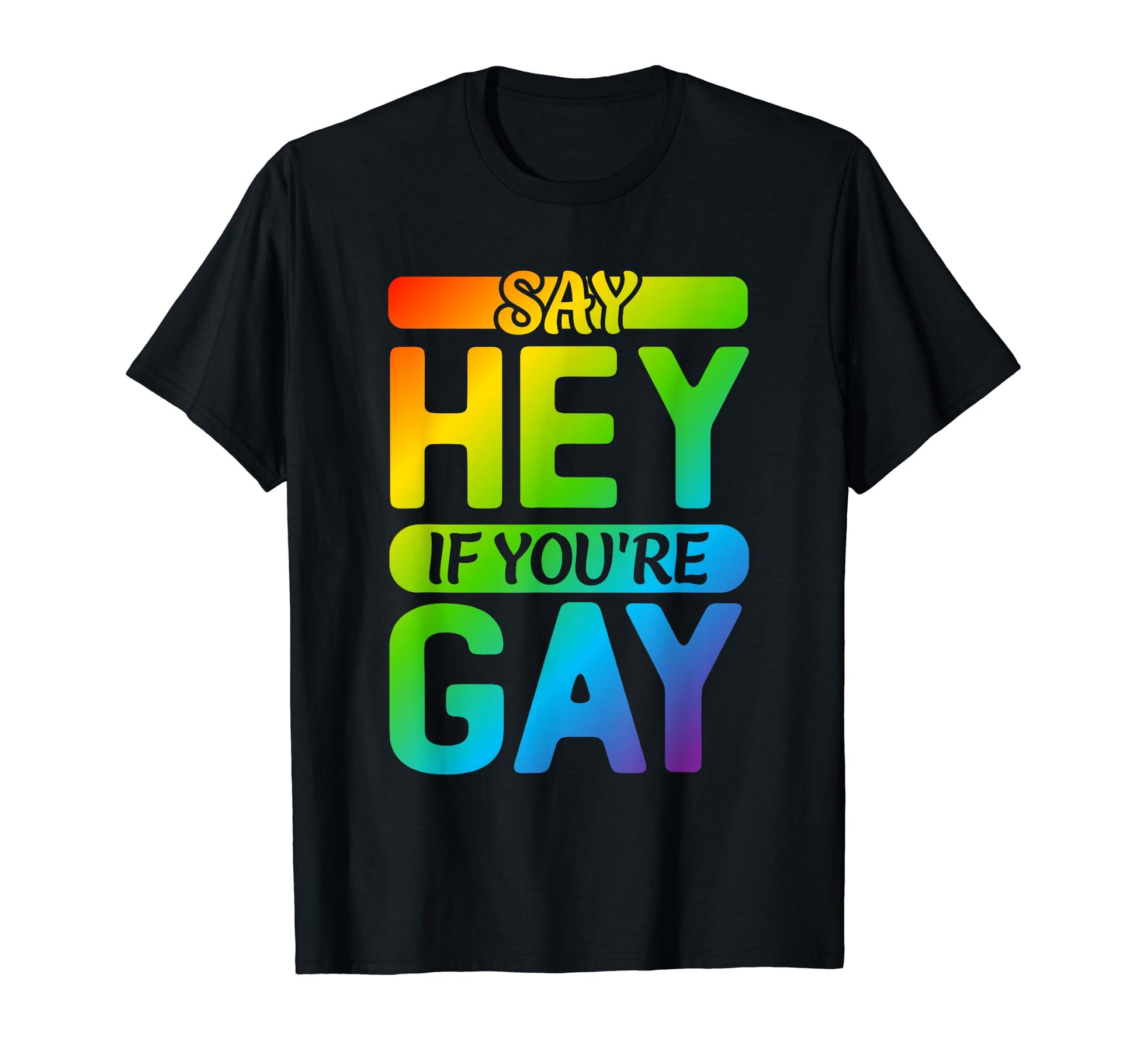 Lgbtq Say Hey Gay Pride Lgbt Ally T-Shirt - Minimalist Print Men Women - T-Shirt, Sweatshirt, Hoodie