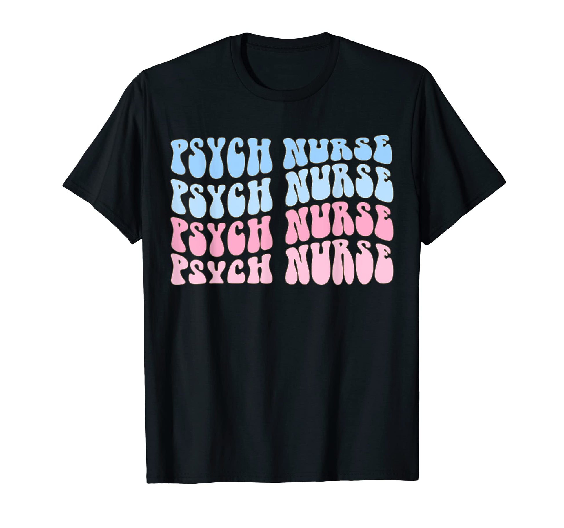 Psych Nurse Psychiatric Nursing T-Shirt - Custom Art Print for Adults - T-Shirt, Sweatshirt, Hoodie