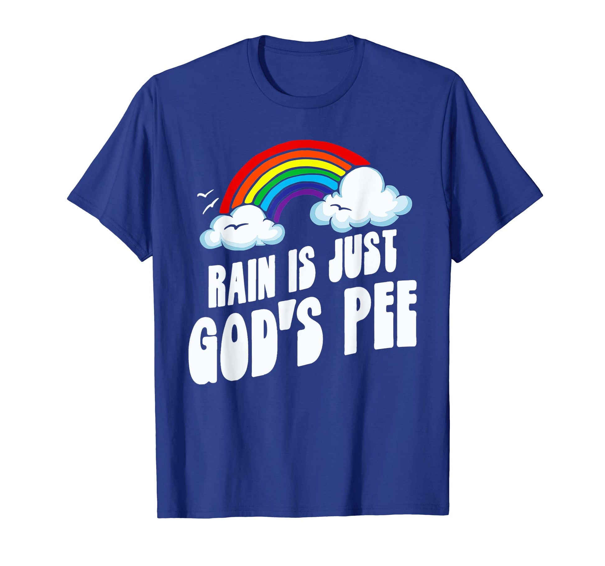 Rain Is Just Gods Pee Funny Rainbow 80S T-Shirt - Streetwear Style Unisex - T-Shirt, Sweatshirt, Hoodie