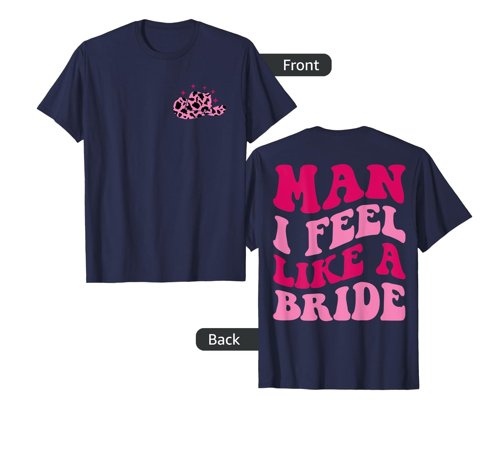 I Feel Like Bride Cowboy Hat Western T-Shirt - Graphic Print Men Women - T-Shirt, Sweatshirt, Hoodie