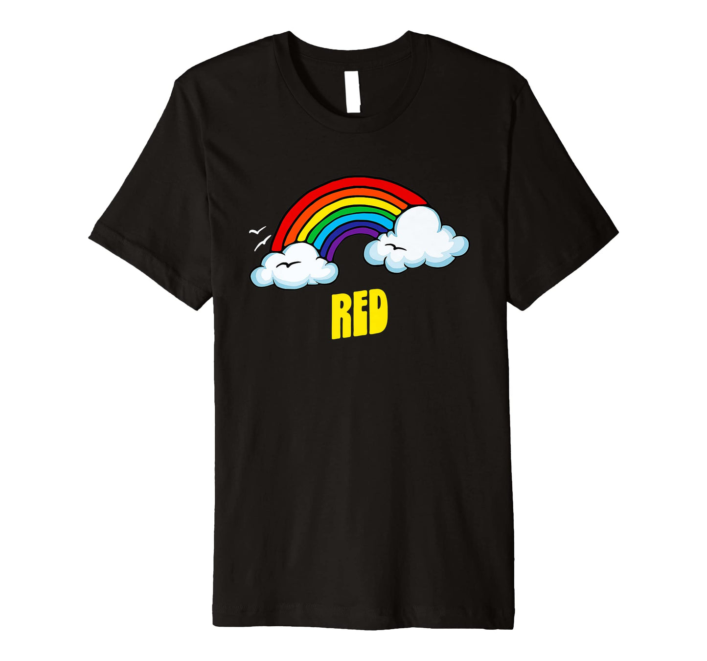 Red Funny Sarcastic Rainbow T-Shirt - Casual Everyday Wear Unisex - T-Shirt, Sweatshirt, Hoodie