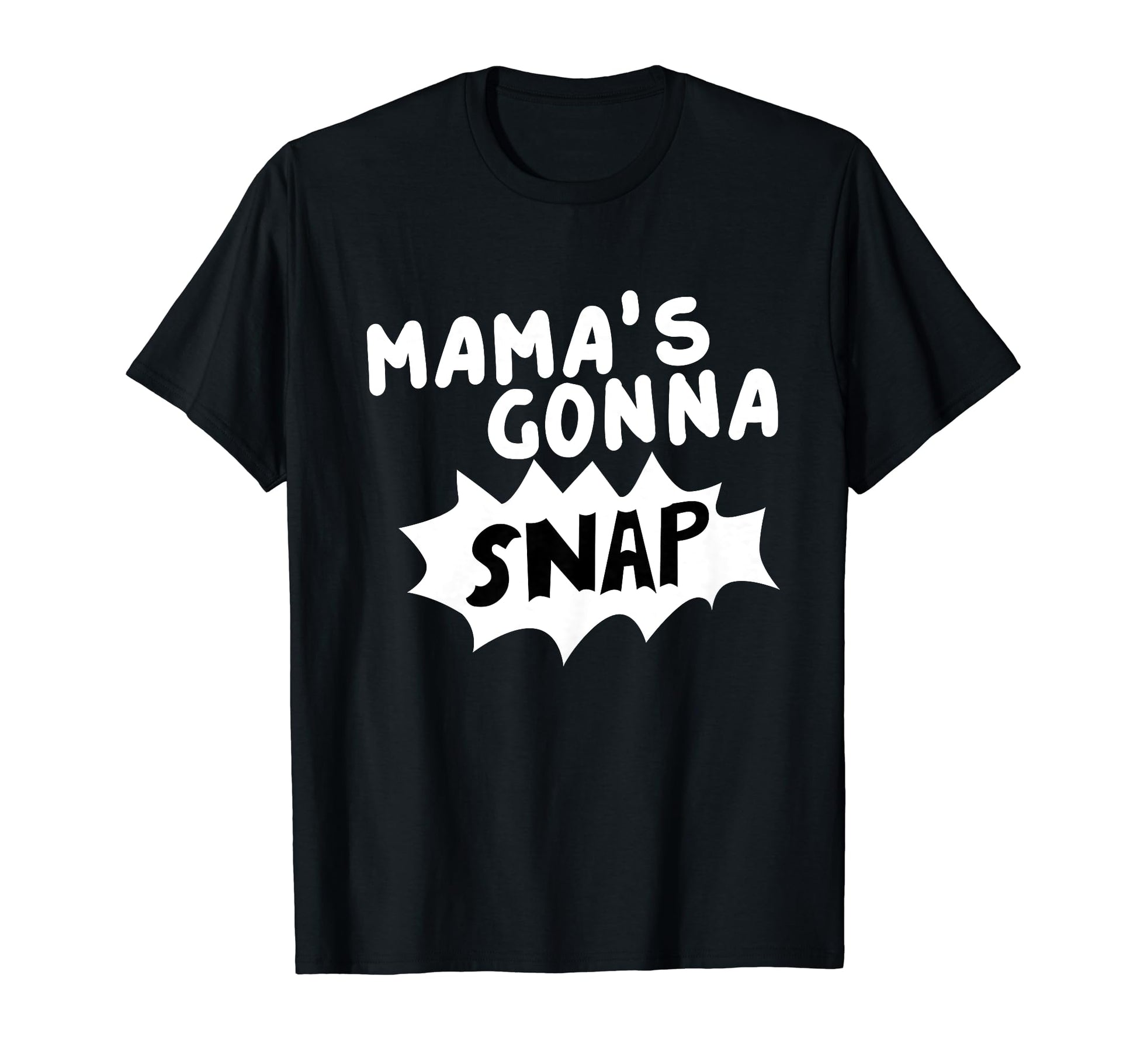Mamas Gonna Snap Photography Camera Slogan T-Shirt - Trendy Graphic Unisex - T-Shirt, Sweatshirt, Hoodie