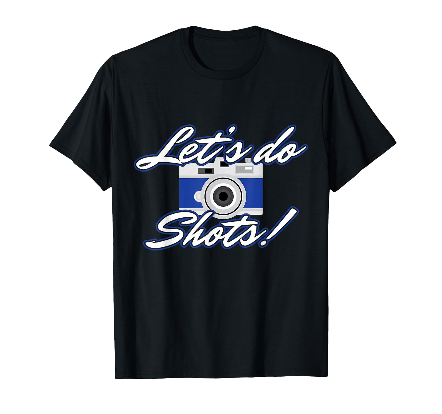 Photographer Lets Do Shots Camera T-Shirt - Aesthetic Graphic Men Women - T-Shirt, Sweatshirt, Hoodie
