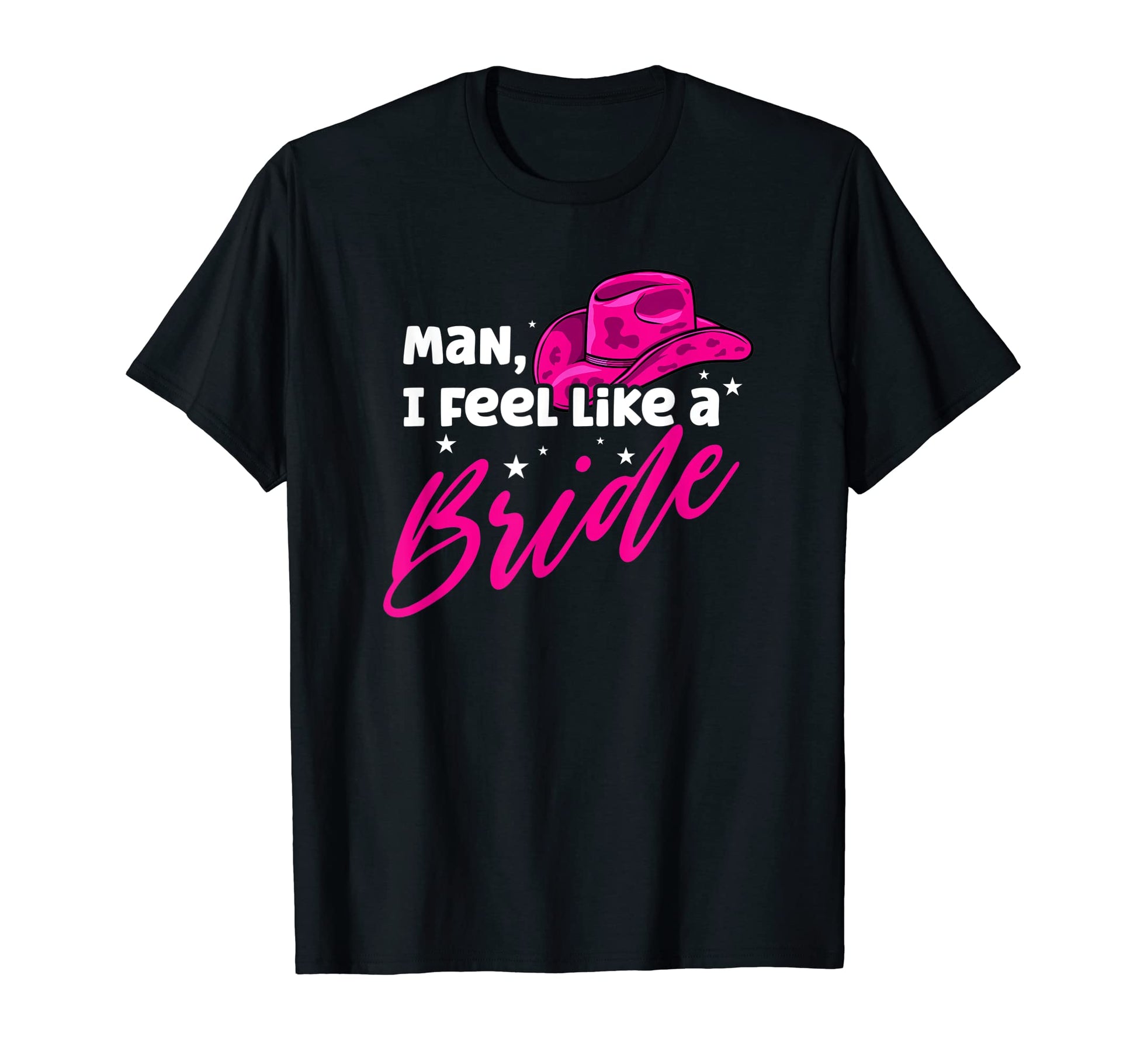 I Feel Like Bride Cowboy Hat Western T-Shirt - Streetwear Style for Adults - T-Shirt, Sweatshirt, Hoodie