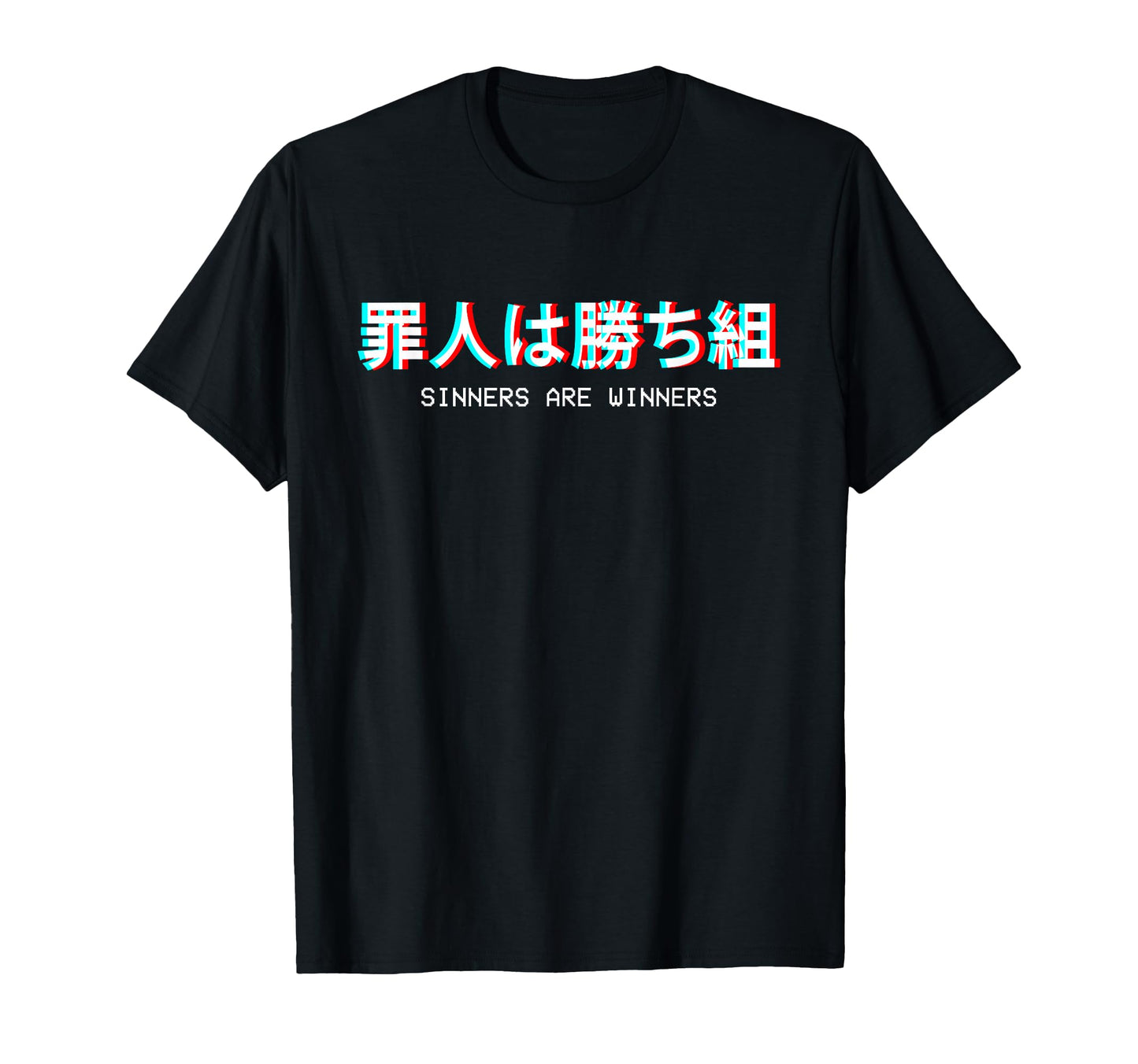 Sinners Are Winners Japanese T-Shirt - Streetwear Style Men Women - T-Shirt, Sweatshirt, Hoodie