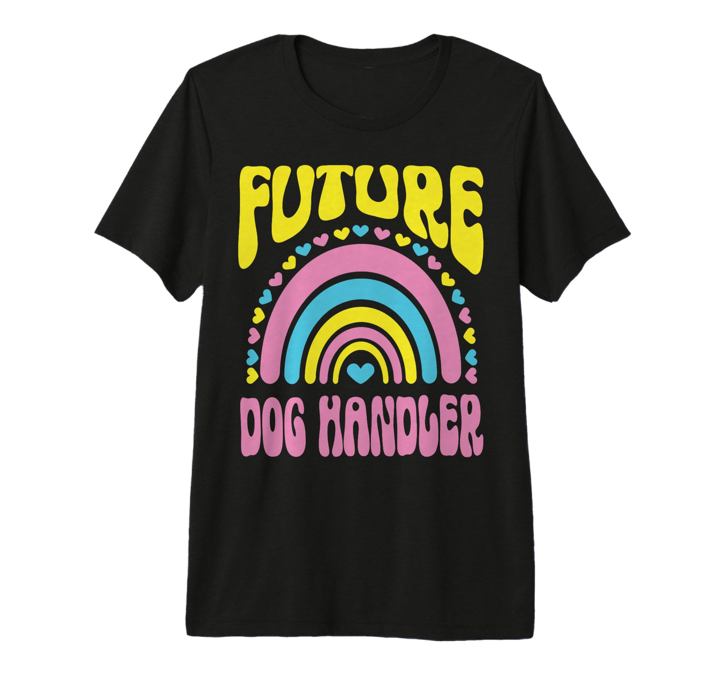 Future Dog Handler Bright Rainbow T-Shirt - Graphic Print for Adults - T-Shirt, Sweatshirt, Hoodie