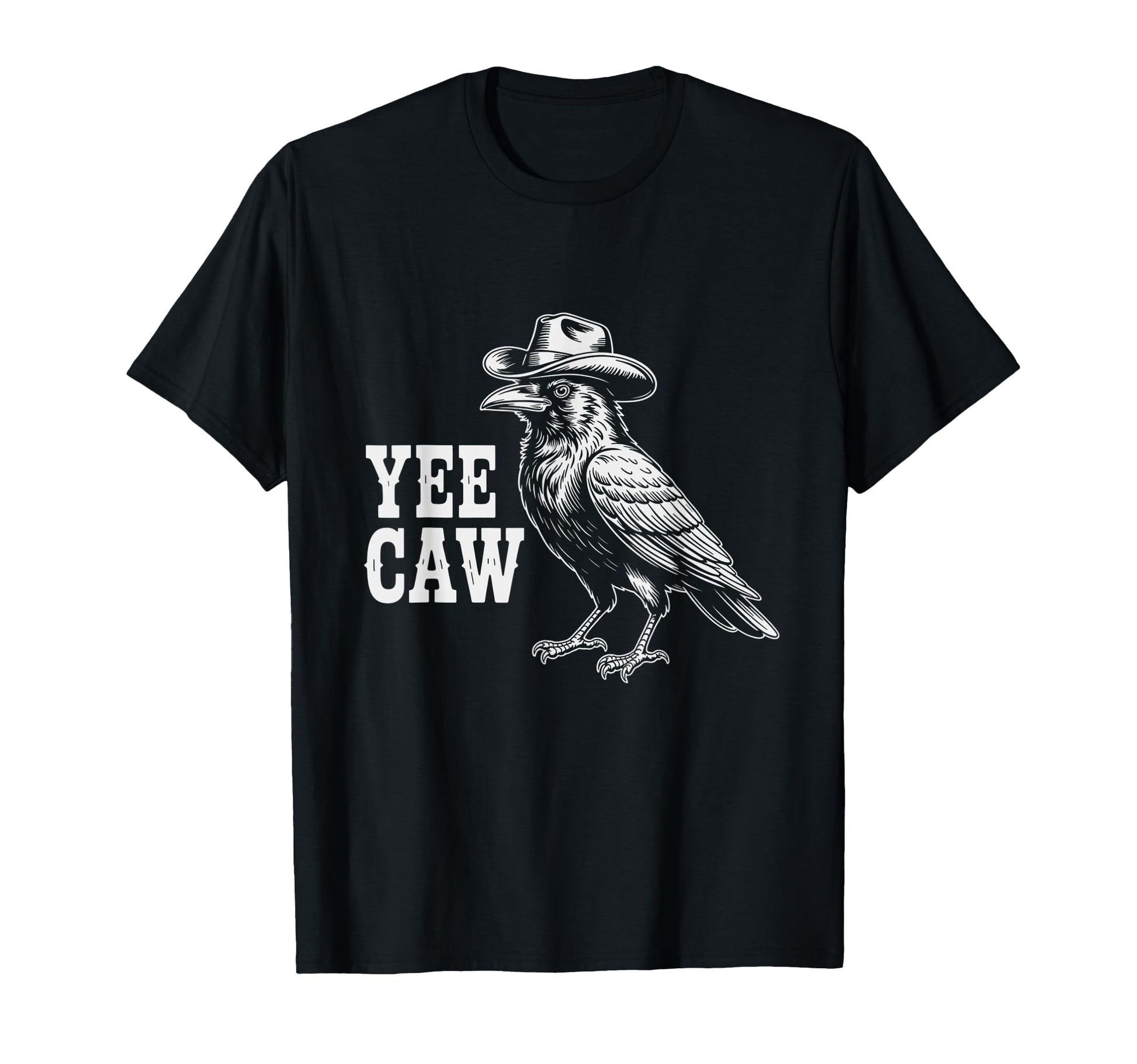 Yee Caw Funny Crow Cowboy Hat Western T-Shirt - Trendy Graphic Men Women - T-Shirt, Sweatshirt, Hoodie