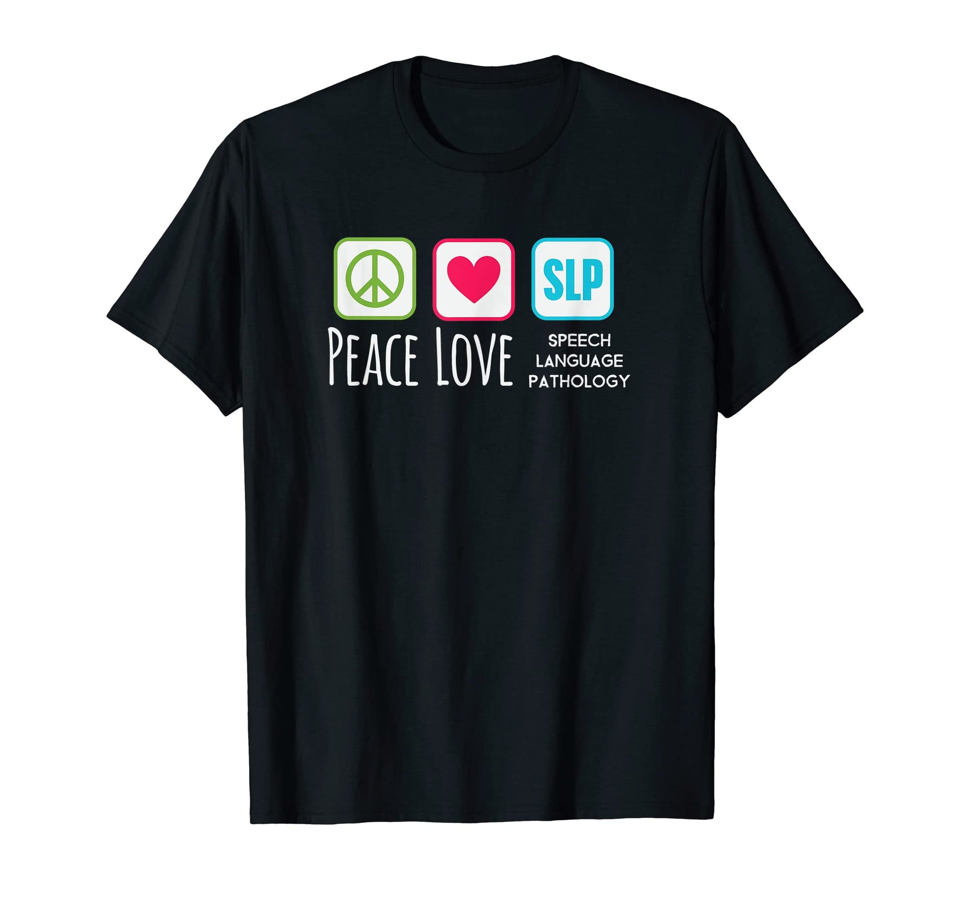 Speech Pathology Peace Love Speech T-Shirt - Streetwear Style Unisex - T-Shirt, Sweatshirt, Hoodie