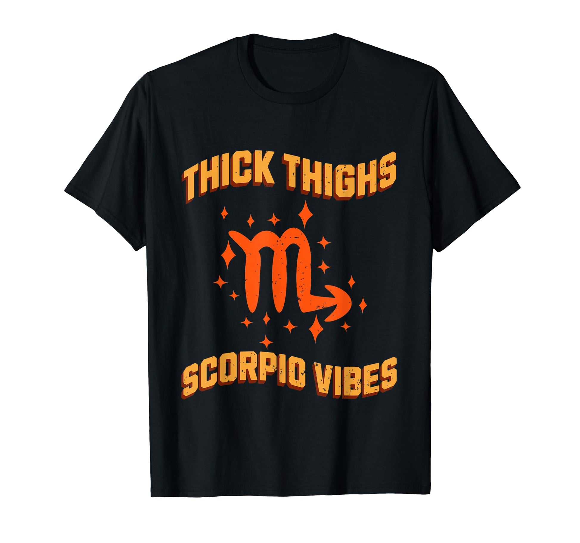 Funny Thick Thighs Scorpio Vibes T-Shirt - Streetwear Style for Adults - T-Shirt, Sweatshirt, Hoodie