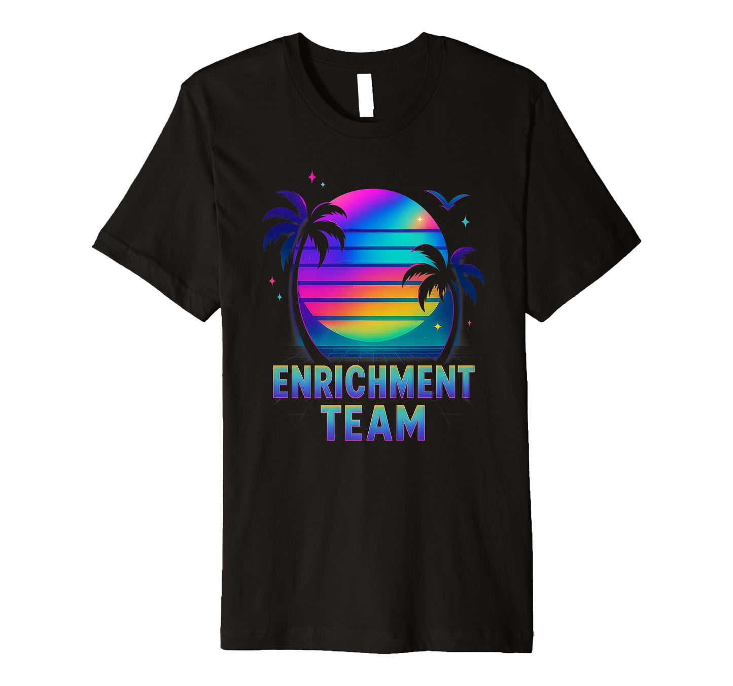 Enrichment Team Education Teacher T-Shirt - Novelty Apparel Unisex - T-Shirt, Sweatshirt, Hoodie